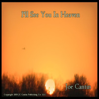 Joe Cantin - I'll See You in Heaven (Instrumental)