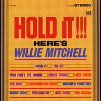 Willie Mitchell - Hold It!