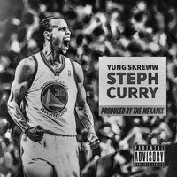 Yung Skreww - Steph Curry (Explicit)