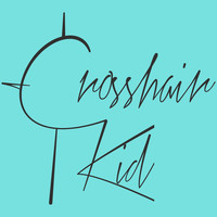Crosshair Kid - What A Mess