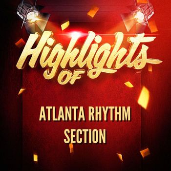 Atlanta Rhythm Section - Highlights of Atlanta Rhythm Section