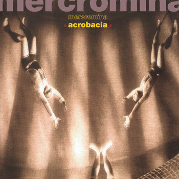 Mercromina - Acrobacia