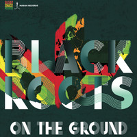 Black Roots - On the Ground