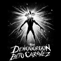 Beto Caravez - The Demogorgon
