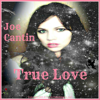 Joe Cantin - True Love