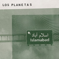 Los Planetas - Islamabad