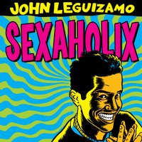 John Leguizamo - Sexaholix
