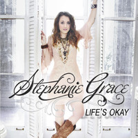 Stephanie Grace - Life's Okay