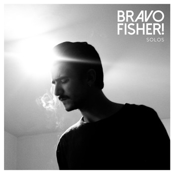 Bravo Fisher! - Solos