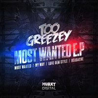 Too Greezey - Most Wanted