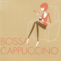 Various Artists - Bossa Nova Café: Bossa Cappuccino