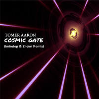Tomer Aaron - Cosmic Gate (Imhotep & Zneim Remix)