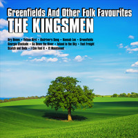 The Kingsmen - Greenfields And Other Folk Favourites