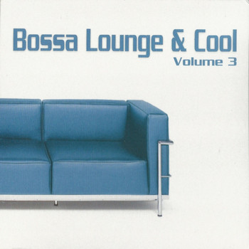 Various Artists - Bossa Lounge & Cool, Vol. 3