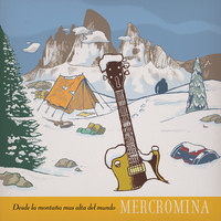 Mercromina - Desde la Montaña Más Alta del Mundo