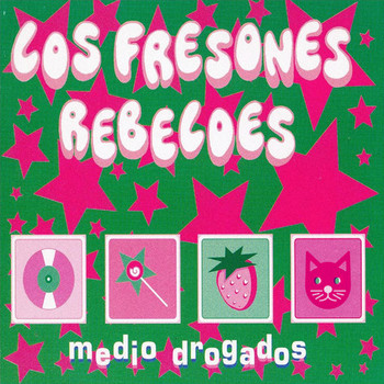 Los Fresones Rebeldes - Medio Drogados (Explicit)