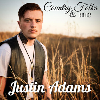 Justin Adams - Country Folks and Me