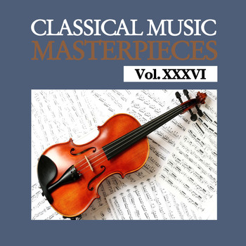 Various Artists - Classical Music Masterpieces, Vol. XXXVI