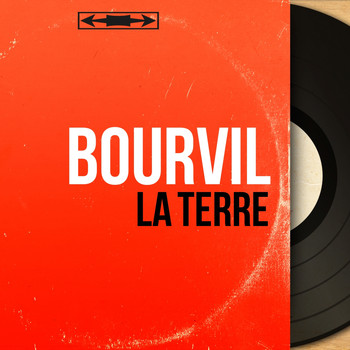 Bourvil - La terre (Mono Version)