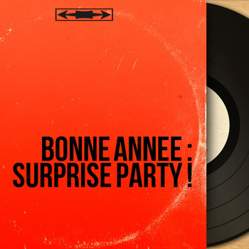 Various Artists - Bonne année : surprise Party !