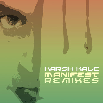 Karsh Kale - Manifest (Kaushik Ambient Mix)
