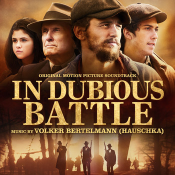 Volker Bertelmann - In Dubious Battle (Original Motion Picture Soundtrack)