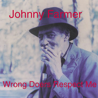 Johnny Farmer - Wrong Doers Respect Me