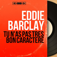 Eddie Barclay - Tu n'as pas très bon caractère (Mono Version)