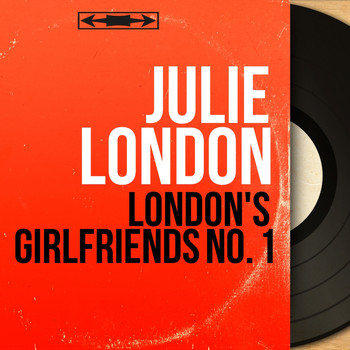 Julie London - London's Girlfriends No. 1 (Mono Version)