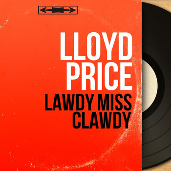 Lloyd Price - Lawdy Miss Clawdy (Mono Version)