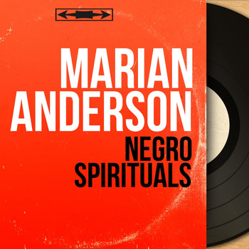 Marian Anderson - Negro Spirituals (Mono Version)
