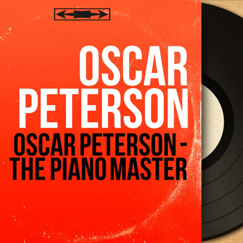 Oscar Peterson - Oscar Peterson - The Piano Master (By Jazz & Soul)