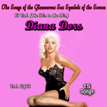 Diana Dors - The Songs of the Glamourous Sex Symbols of the Screen in 13 Volumes - Vol. 12: Diana Dors