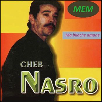 Cheb Nasro - Ma bkache amane