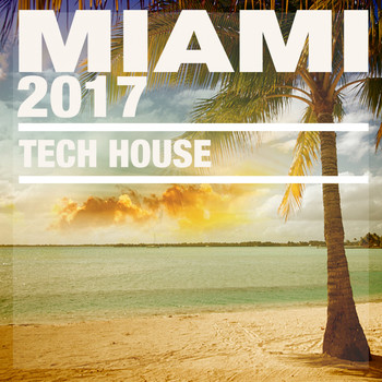 Various Artists - Miami 2017 (Tech House)