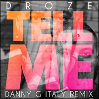 Droze - Tell Me (Danny G Italy Remix)