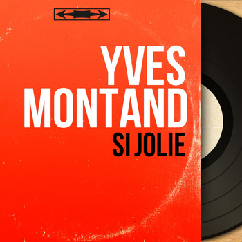 Yves Montand - Si jolie (Mono Version)