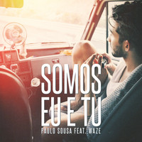 Paulo Sousa - Somos Eu e Tu