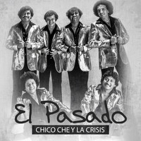 CHICO CHE Y LA CRISIS - El Pasado