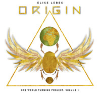 Elise Lebec - Origin: One World Turning Project
