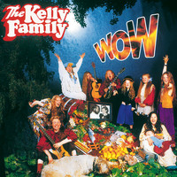 The Kelly Family - Wow