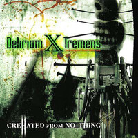 Delirium X Tremens - Crehated from No_Thing