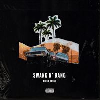 Kirko Bangz - Swang N Bang (Explicit)
