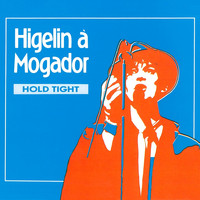 Jacques Higelin - Higelin à Mogador (Hold Tight) [Live]