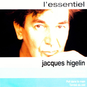 Jacques Higelin - Higelin L'essentiel