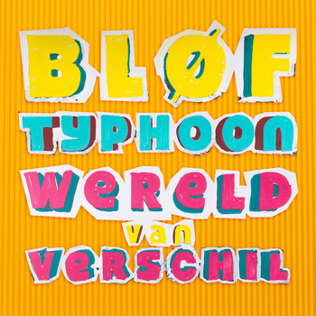 BLØF feat. Typhoon - Wereld Van Verschil