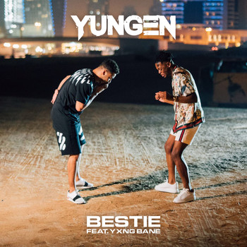 Yungen feat. Yxng Bane - Bestie (Explicit)