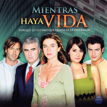 Various Artists - Mientras Haya Vida, Porque Lo Ultimo Que Queda Es la Esperanza (Música de la Serie Original de TV)