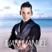 Juan Manuel - Ya No Es un Juego