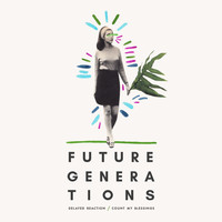 Future Generations - Delayed Reaction / Count My Blessings